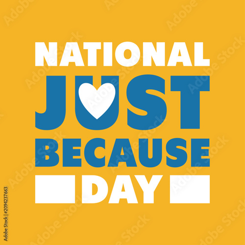 National Just Because Day vector illustration template with heart icon and bold typography on yellow background.