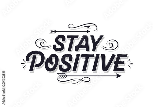Photography stay positive text