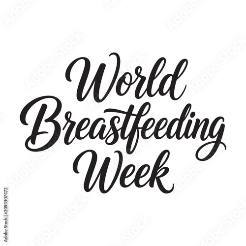 World breastfeeding week black calligraphy text design
