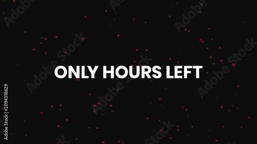 Only Hours Left Neon Text Reveal Animation 4K Final Countdown Promotion for Flash Sales Limited Time Deals and Marketing Campaigns