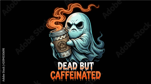 Cute Angry Ghost Holding Coffee Cup Dead But Caffeinated Funny Halloween Vector Illustration