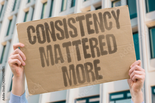 Obraz na plátně "Consistency Mattered More" Regularity outweighed extreme effort