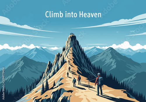 Vector illustration of mountaineers ascending a steep rocky ridge toward a high peak with pine trees and a blue sky featuring the text Climb into Heaven in a flat art style.
