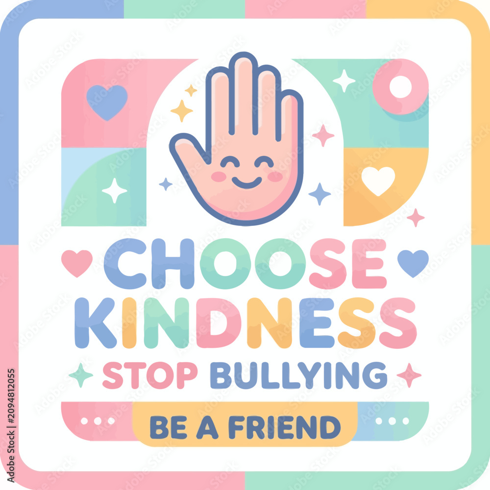 Fototapeta premium Choose Kindness, Stop Bullying: Be A Friend, Supportive Message