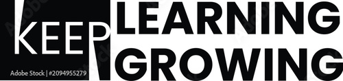 фотографія Keep learning and growing motivational quote