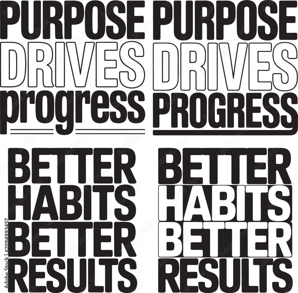 Obraz premium Inspirational motivational quotes typography design with text purpose drives progress better habits better results in black and white