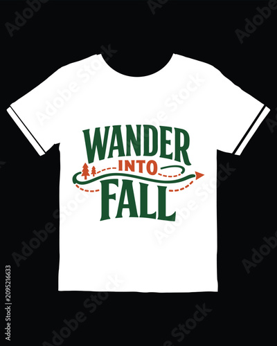 Wander Into Fall graphic design with pine trees and autumn themed elements on a white tshirt