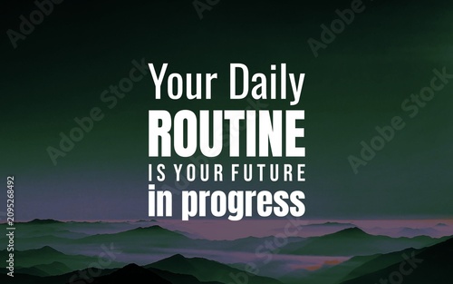 Inspirational typography quote showing how daily routines shape the future, presented over a calm scenic landscape with a modern motivational design.