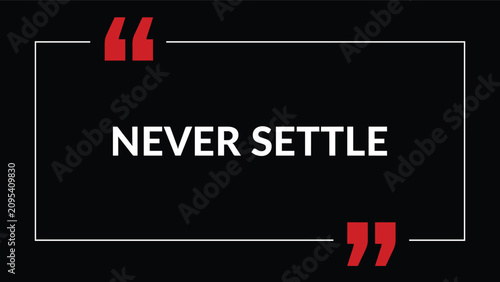 Bild auf Leinwand Never Settle Motivational Quote Typography Design with Modern Minimalist Style f