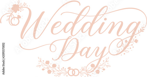 Elegant wedding day calligraphy text design with hand drawn flowers and golden rings for romantic marriage celebration and event invitations