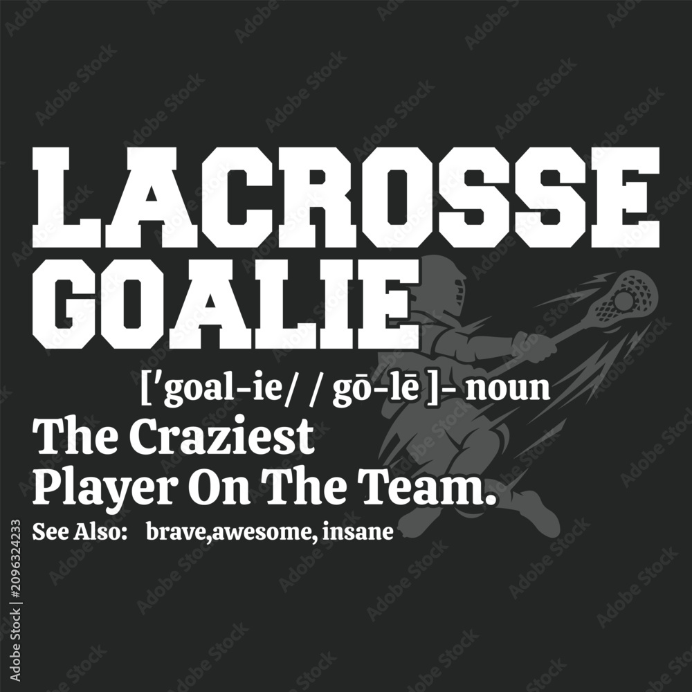 Obraz premium Lacrosse Goalie Definition Funny T-shirt Design