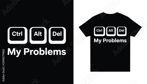 Photography Funny Ctrl Alt Del My Problems Tshirt Design