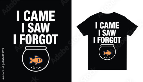 Fotografía Funny I Came I Saw I Forgot Goldfish Tshirt