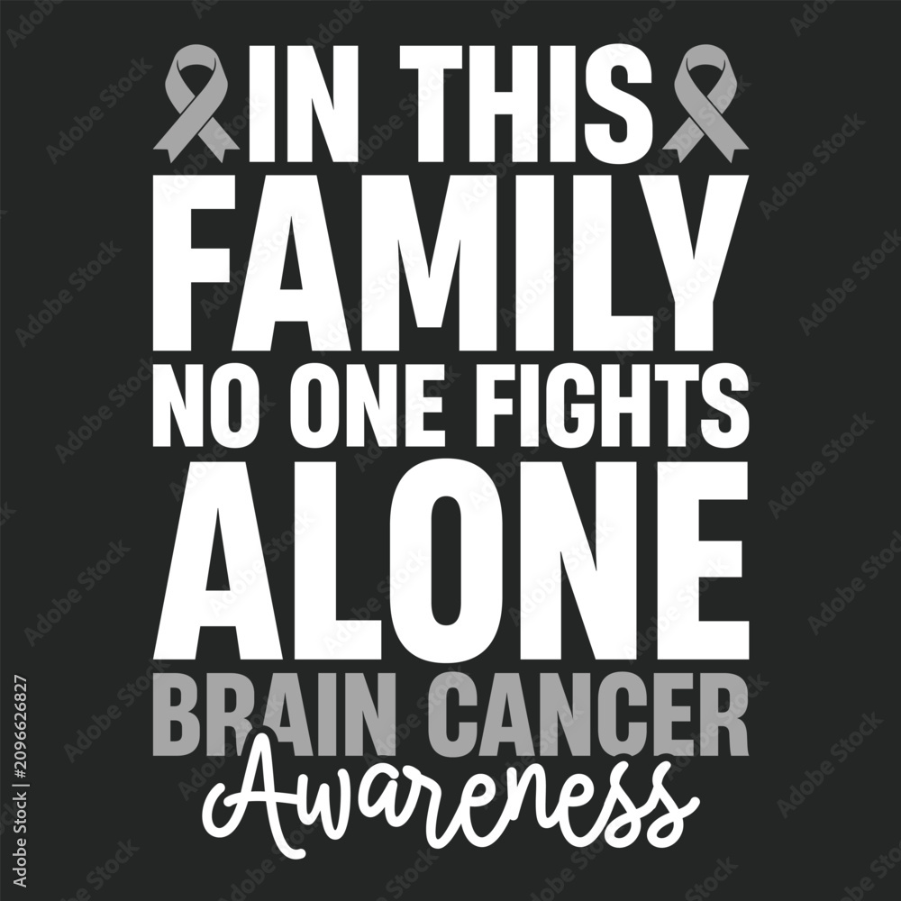 Obraz premium In This Family No One Fights Alone Brain Cancer Awareness T-shirt Design