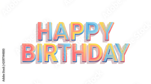 Happy Birthday 3D text effect, colorful pastel gradient lettering on white background, festive celebratory typography for greeting cards and party invitations