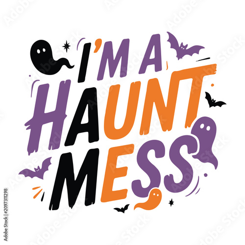 Foto Halloweenthemed text saying Im a haunt mess with ghosts and bats  fun spooky des