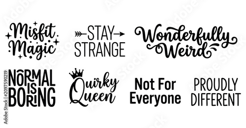 Foto Set of inspirational typography quotes about being different quirky weird and magic misfit queen designs Minimal Typography text bundle collection