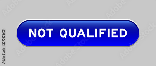 Foto Blue color capsule shape button with word not qualified on gray background
