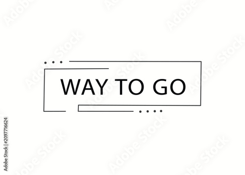Way to go banner text on Linear badge illustration colorful. Editable template all elements eps.