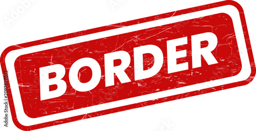Fotografía A vibrant red rectangular grunge stamp featuring the prominent word BORDER, idea