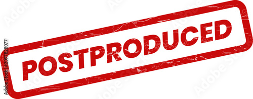 Photos A vibrant red rectangular stamp featuring the word POSTPRODUCED signifies conten