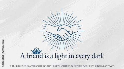 A friend is a light in every dark, inspirational quote with a handshake illustration on a textured background