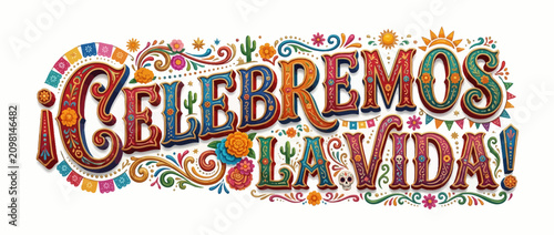 ¡Celebremos la Vida! Mexican Folk Art Style Typography, Festive Celebration