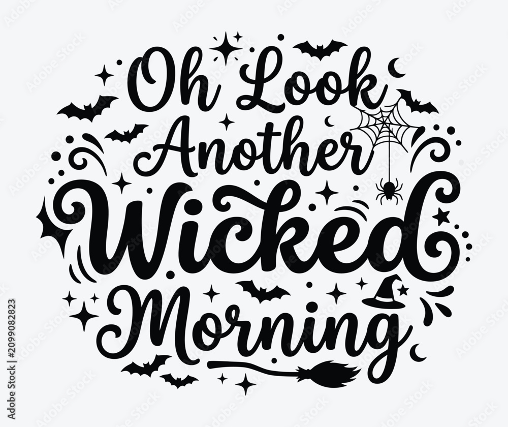 Fototapeta premium Spooky halloween vector design 'oh look another wicked morning' perfect for fall decor party supplies