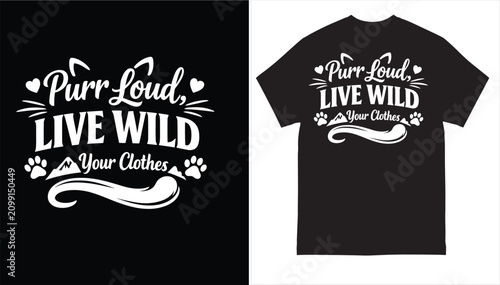 Purr Loud Live Wild Funny Cat Lover Typography T-Shirt Design SVG Vector Illustration for Print On Demand