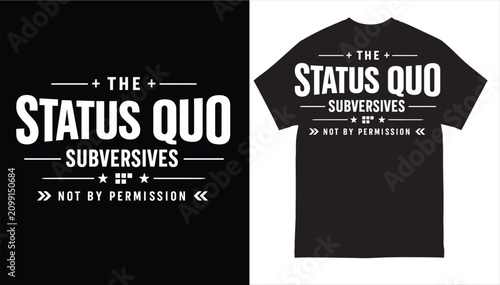 Принти на полотні The Status Quo Subversives Not By Permission Bold Motivational Typography T-Shir