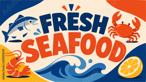 Colorful graphic illustration advertising fresh seafood with a fish, crab, shrimp, and lemon slice.