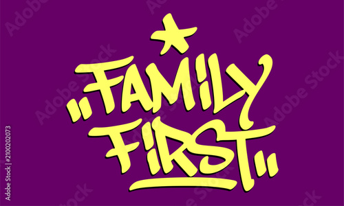 Bild auf Leinwand Family First graffiti tag lettering design
