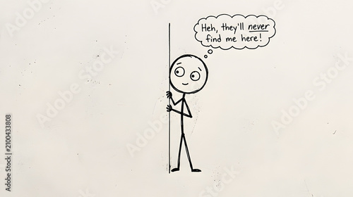 Hiding Stick Figure: A simplistic stick figure illustration of a character peeking from behind a pole, with a thought bubble exclaiming Heh, they'll never find me here!.