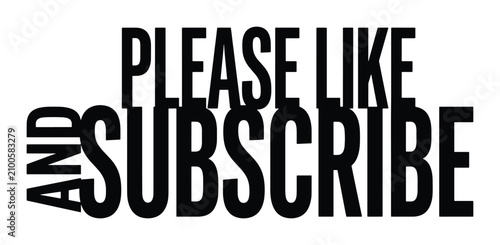Please Like and Subscribe Text Vector, Social Media Call to Action Graphic, YouTube Channel Engagement Element