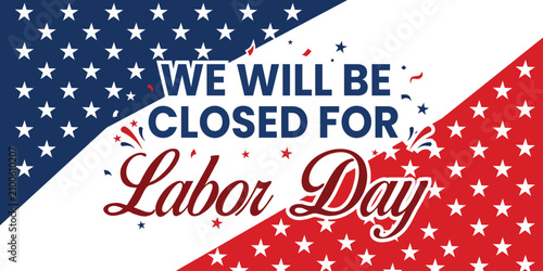 Patriotic Labor Day announcement with stars and stripes and a closing message