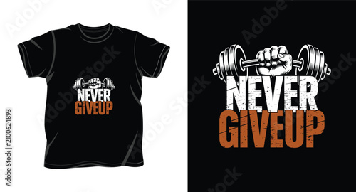 Slika na platnu Never give up gym motivation t shirt design with barbell and fist icon