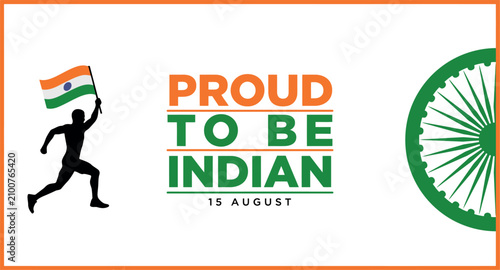 Proud to be indian independence day graphic with running man and ashoka chakra