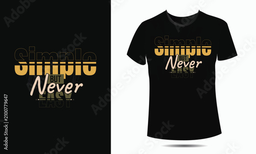 Simple but Never Easy Typography T-Shirt Design with Modern Bold Lettering for Apparel, Merchandise, and Print-on-Demand