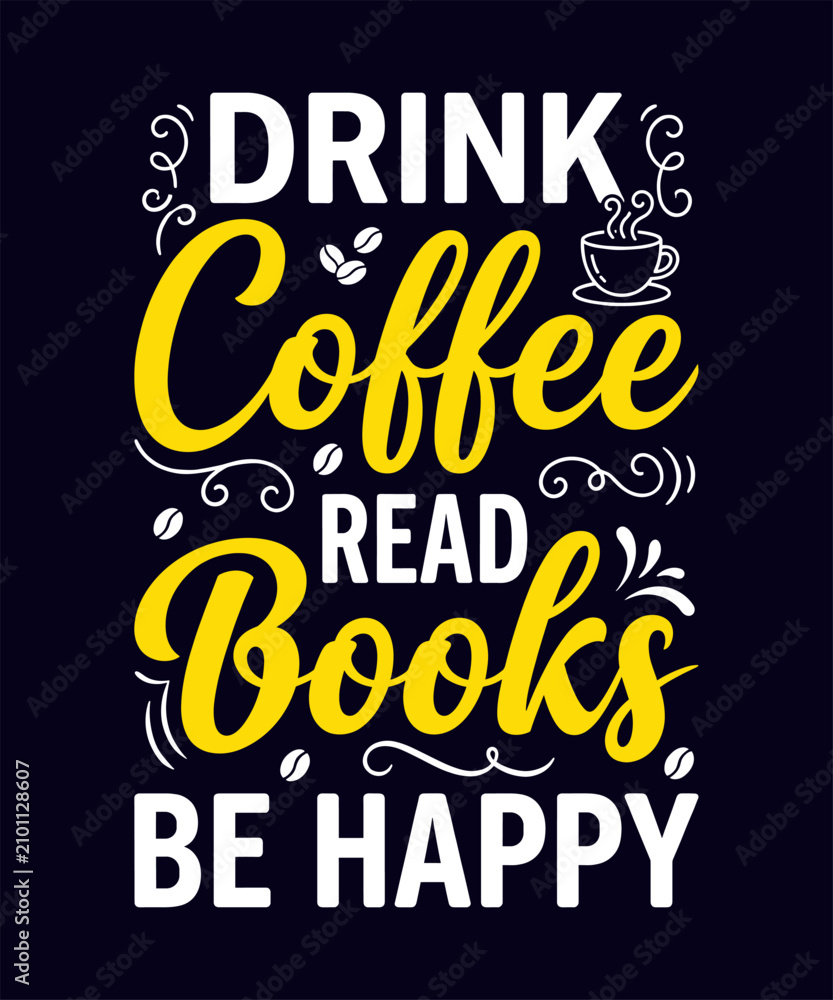 Obraz premium A colorful typographic poster with a motivational quote about coffee and reading books