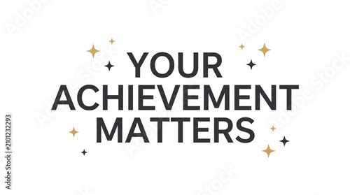 Your Achievement Matters Motivational Text with Sparkles.