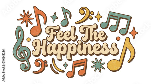 Retro Music Notes Feel The Happiness Text Art.