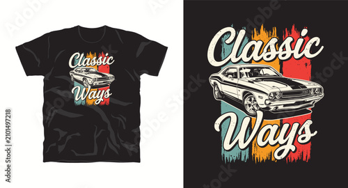 Classic ways muscle car vintage retro style t-shirt graphic design.