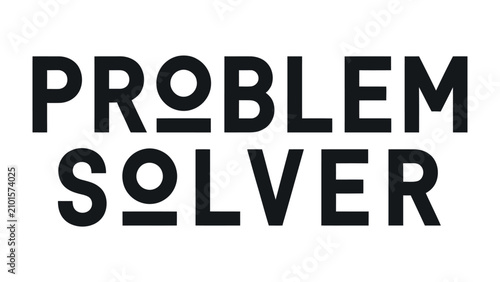 Photos Problem Solver: A bold graphic design with the words PROBLEM SOLVER in a modern, sans-serif font, conveying a message of ingenuity and critical thinking