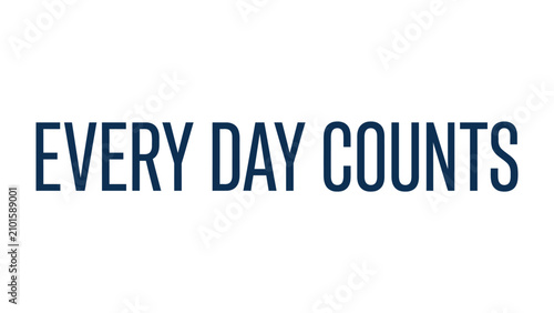 Fotografía Every Day Counts Motivation: Bold, inspiring text proclaiming EVERY DAY COUNTS, designed to motivate and instill a sense of urgency and purpose