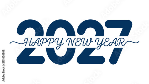 Happy New Year 2027: A celebratory graphic featuring the text HAPPY NEW YEAR overlaying the large numerals 2027, signifying the upcoming year with a festive and modern design.