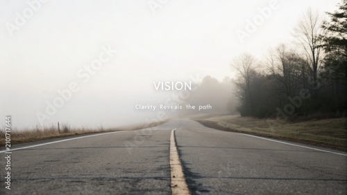 Road Through Misty Landscape with Text Vision and Clarity Reveals the Path in a Serene Environment