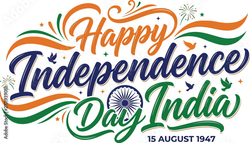 Happy Independence Day India 15 August 1947 typography vector design
