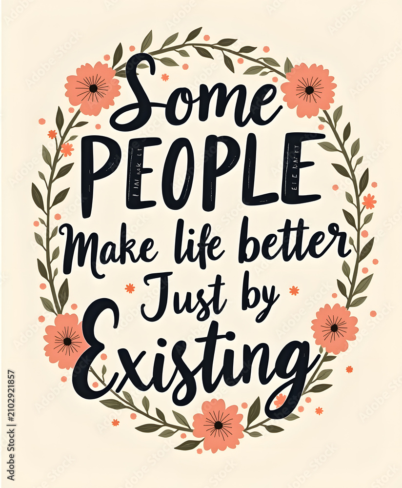 Fototapeta premium Some people make life better just by existing, floral wreath design