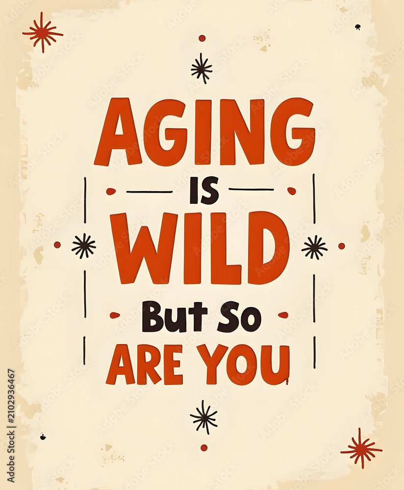 Obraz premium Aging is wild but so are you retro typography quote