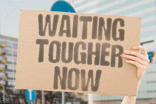 Fotografija "Waiting Tougher Now" The delay became more painful
